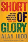 Short of Glory - Alan Judd - 9781471134357
