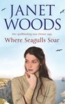 Where Seagulls Soar - Janet Woods - 9781471136627