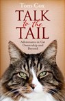 Talk to the Tail - Tom Cox - 9781471136849