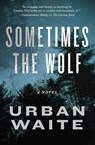 Sometimes the Wolf - Urban Waite - 9781471139260