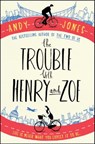 The Trouble with Henry and Zoe - Andy Jones - 9781471142451