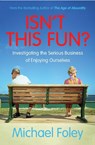Isn't This Fun? - Michael Foley - 9781471154829