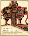 Phantom Architecture - Philip Wilkinson - 9781471166419