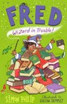 Fred: Wizard in Trouble - Simon Philip - 9781471169090