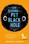 The Care and Feeding of a Pet Black Hole - Michelle Cuevas - 9781471170195