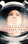 Do You Dream of Terra-Two? - OH,  Temi - 9781471171246