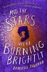 And the Stars Were Burning Brightly - Danielle Jawando - 9781471178771