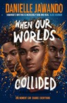 When Our Worlds Collided - Danielle Jawando - 9781471178795