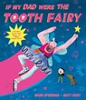 If My Dad Were The Tooth Fairy - Mark Sperring - 9781471184482