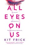 All Eyes on Us - Kit Frick - 9781471186011