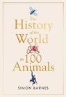 History of the World in 100 Animals - Simon Barnes - 9781471186325