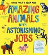 Amazing Animals with Astonishing Jobs - Simon Philip - 9781471188169