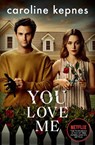 You Love Me - KEPNES,  Caroline - 9781471191916