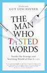 The Man Who Tasted Words - Dr Guy Leschziner - 9781471193941