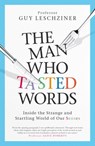 The Man Who Tasted Words - Dr Guy Leschziner - 9781471193965
