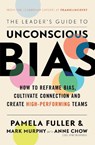 The Leader's Guide to Unconscious Bias - Pamela Fuller ; Mark Murphy ; Anne Chow - 9781471195907