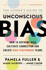 The Leader's Guide to Unconscious Bias - Pamela Fuller ; Mark Murphy ; Anne Chow - 9781471195914