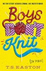 Boys Don't Knit - Tom Easton - 9781471401473