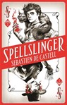 Spellslinger - Sebastien de Castell - 9781471406119