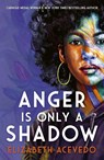 Anger is Only a Shadow - Elizabeth Acevedo - 9781471409448