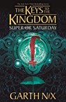 Superior Saturday: The Keys to the Kingdom 6 - Garth Nix - 9781471410253