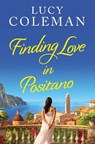 Finding Love in Positano - Lucy Coleman - 9781471411601