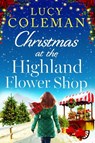 Christmas at the Highland Flower Shop - Lucy Coleman - 9781471411922