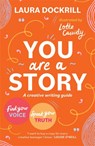 You Are a Story - Laura Dockrill - 9781471413148