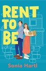 Rent To Be: An absolutely hilarious and uplifting romantic comedy - Sonia Hartl - 9781471415753