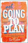 Not Going To Plan - Tia Fisher - 9781471418372