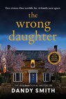 The Wrong Daughter - Dandy Smith - 9781471418402