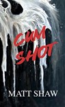 Cum Shot - Matt Shaw - 9781471608575