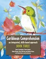 Caribbean Comprehension: An integrated, skills based approach Book 3 - Karen Morrison ; Daphne Paizee ; Gladys Morgan ; Janice Cunningham ; Sharon Hayles ; Vedelia Roberts ; Una Belmontes - 9781471806377
