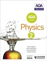 AQA A Level Physics Student Book 2 - Nick England ; Jeremy Pollard ; Nicky Thomas ; Carol Davenport - 9781471807763