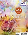 AQA A-level Spanish (includes AS) - Tony Weston ; Jose Antonio Garcia Sanchez ; Mike Thacker ; Hodder Education - 9781471858093
