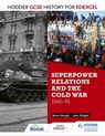 Hodder GCSE History for Edexcel: Superpower relations and the Cold War, 1941-91 - John Wright ; Steve Waugh - 9781471862014
