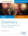 CCEA AS Unit 1 Chemistry Student Guide: Basic concepts in Physical and Inorganic Chemistry - Alyn G. McFarland - 9781471863981