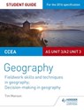 CCEA AS/A2 Unit 3 Geography Student Guide 3: Fieldwork skills; Decision-making - Tim Manson - 9781471865312