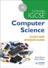 Cambridge IGCSE Computer Science Study and Revision Guide - David Watson ; Helen Williams - 9781471868689