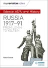 My Revision Notes: Edexcel AS/A-level History: Russia 1917-91: From Lenin to Yeltsin - Robin Bunce - 9781471876370