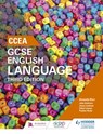 CCEA GCSE English Language, Third Edition Student Book - Amanda Barr ; Aidan Lennon ; Jenny Lendrum ; Pauline Wylie ; John Andrews - 9781471888663