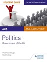 AQA AS/A-level Politics Student Guide 1: Government of the UK - Nick Gallop ; Paul Fairclough - 9781471892943