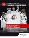 Globe Education Shorter Shakespeare: A Midsummer Night's Dream - Globe Education - 9781471893773