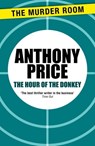 The Hour of the Donkey - Anthony Price - 9781471900044