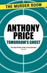 Tomorrow's Ghost - Anthony Price - 9781471900105