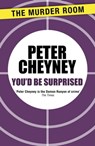 You'd Be Surprised - Peter Cheyney - 9781471901492