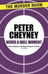 Never a Dull Moment - Peter Cheyney - 9781471901522