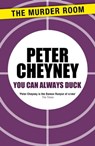 You Can Always Duck - Peter Cheyney - 9781471901546