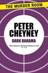 Dark Bahama - Peter Cheyney - 9781471901867