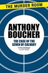The Case of the Seven of Calvary - Anthony Boucher - 9781471903175